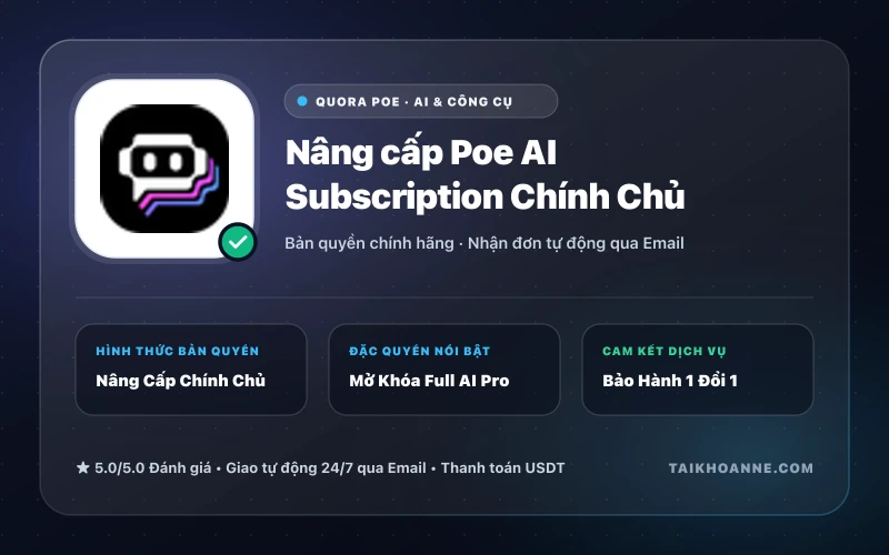 Nâng cấp Poe AI Subscription Chính Chủ