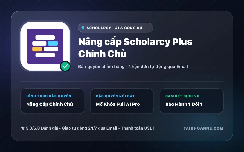 Nâng cấp Scholarcy Plus Chính Chủ