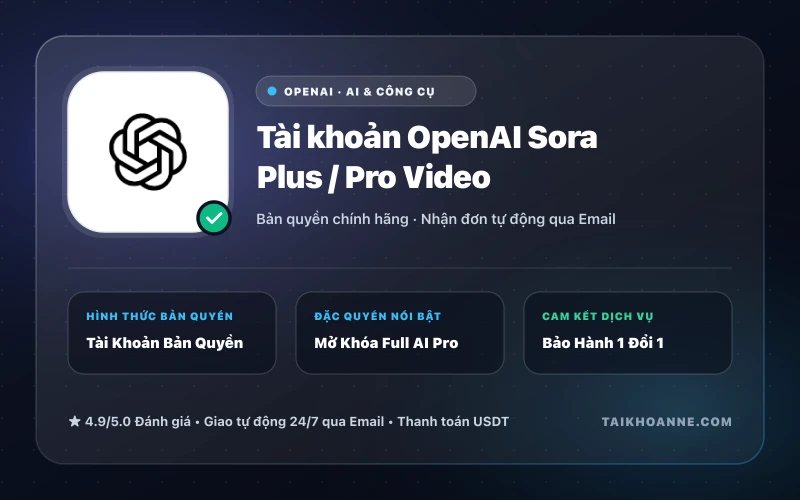Tài khoản OpenAI Sora Plus / Pro Video