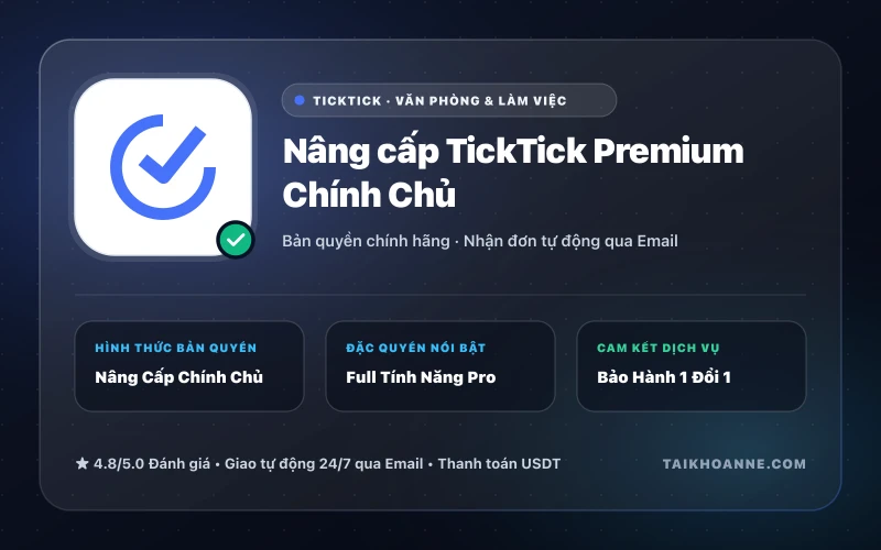 Nâng cấp TickTick Premium Chính Chủ