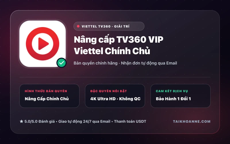 Nâng cấp TV360 VIP Viettel Chính Chủ