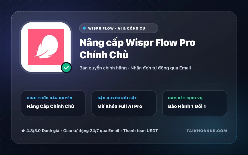 Nâng cấp Wispr Flow Pro Chính Chủ