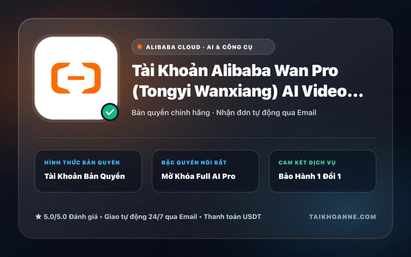 Tài Khoản Alibaba Wan Pro (Tongyi Wanxiang) AI Video