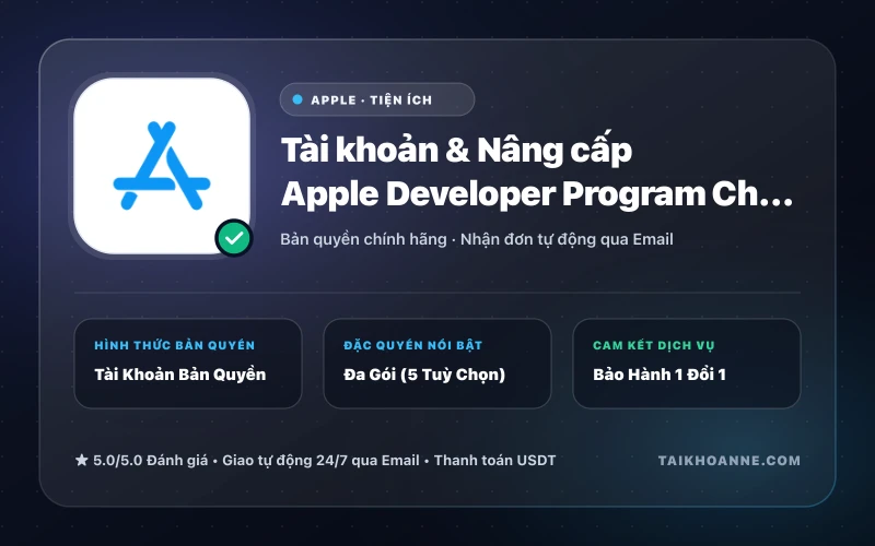 Tài khoản & Nâng cấp Apple Developer Program Chính Hãng