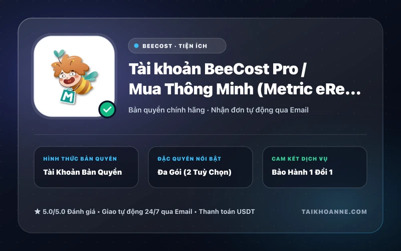 Tài khoản BeeCost Pro / Mua Thông Minh (Metric eReport)