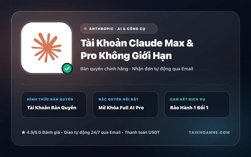Tài Khoản Claude Max & Pro Không Giới Hạn
