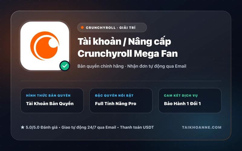 Tài khoản / Nâng cấp Crunchyroll Mega Fan