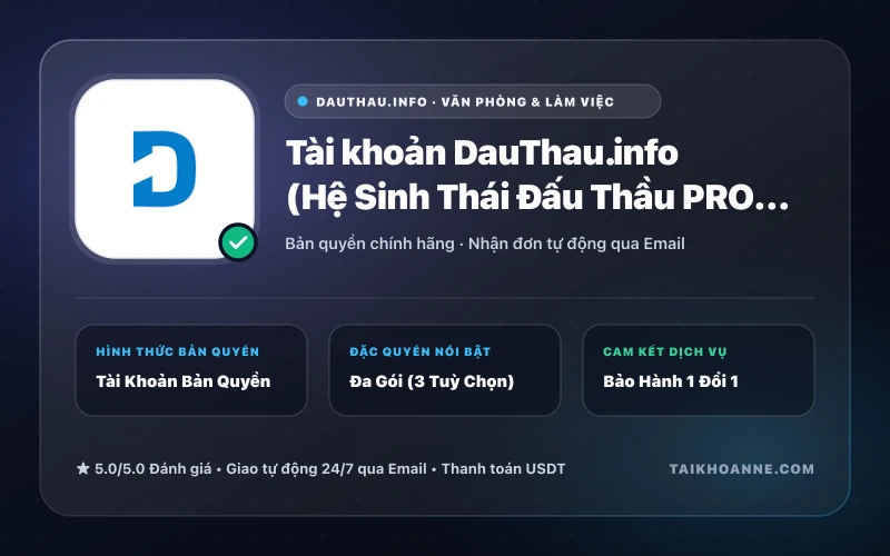 Tài khoản DauThau.info (Hệ Sinh Thái Đấu Thầu PRO1 / VIP1 / VIP2)