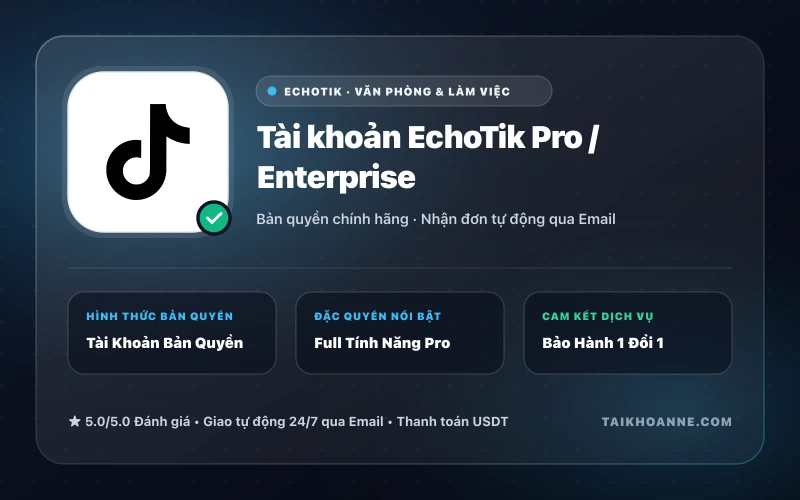 Tài khoản EchoTik Pro / Enterprise