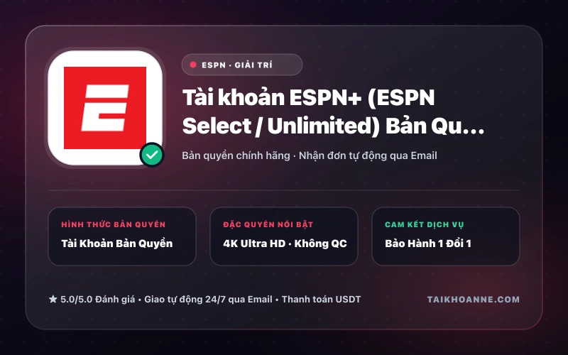 Tài khoản ESPN+ (ESPN Select / Unlimited) Bản Quyền Mỹ