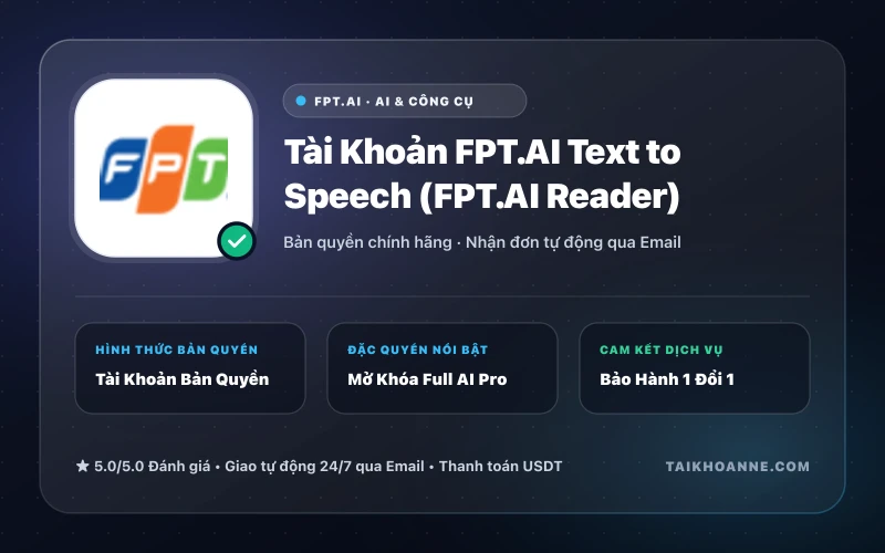 Tài Khoản FPT.AI Text to Speech (FPT.AI Reader)