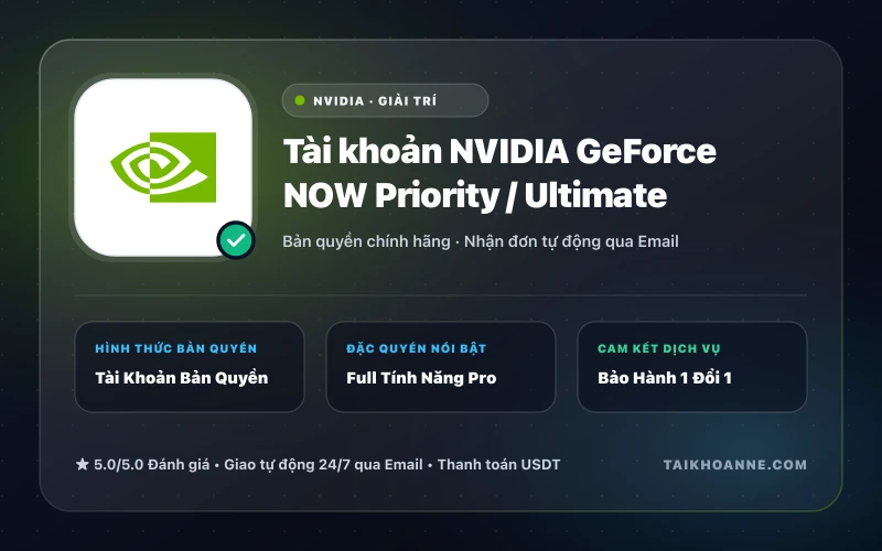 Tài khoản NVIDIA GeForce NOW Priority / Ultimate