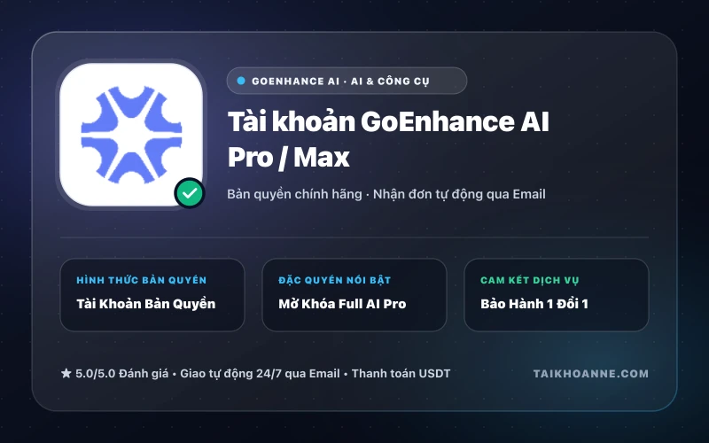 Tài khoản GoEnhance AI Pro / Max