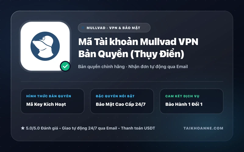 Mã Tài khoản Mullvad VPN Bản Quyền (Thụy Điển)