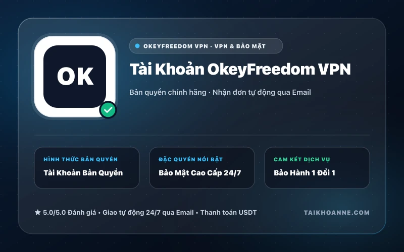 Tài Khoản OkeyFreedom VPN