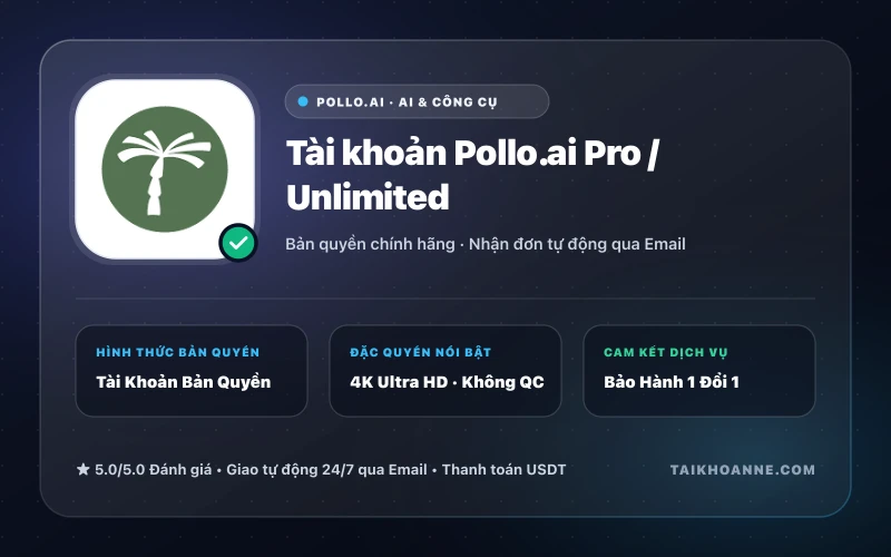 Tài khoản Pollo.ai Pro / Unlimited