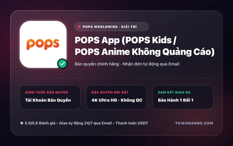 POPS App (POPS Kids / POPS Anime Không Quảng Cáo)