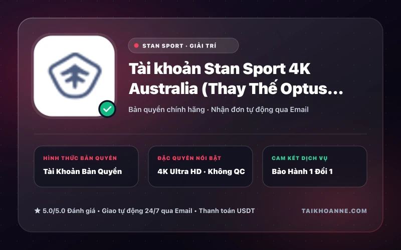 Tài khoản Stan Sport 4K Australia (Thay Thế Optus Sport)