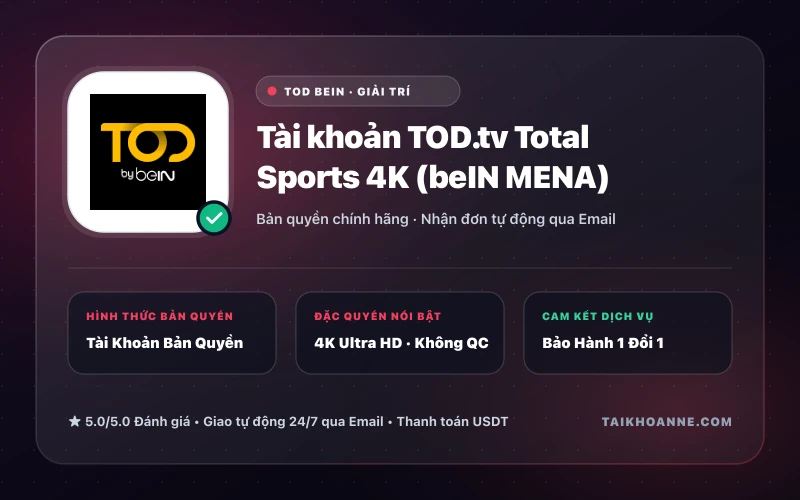 Tài khoản TOD.tv Total Sports 4K (beIN MENA)