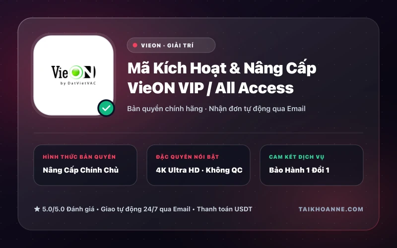 Mã Kích Hoạt & Nâng Cấp VieON VIP / All Access