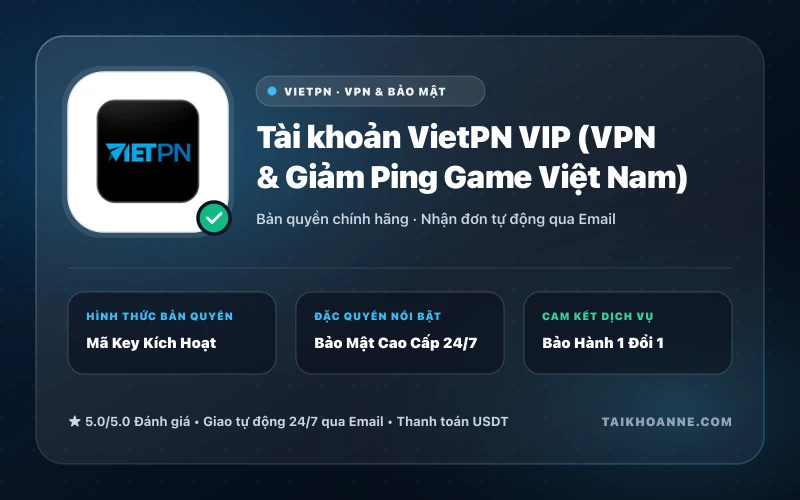 Tài khoản VietPN VIP (VPN & Giảm Ping Game Việt Nam)