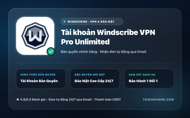 Tài khoản Windscribe VPN Pro Unlimited