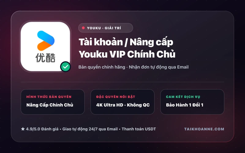 Tài khoản / Nâng cấp Youku VIP Chính Chủ