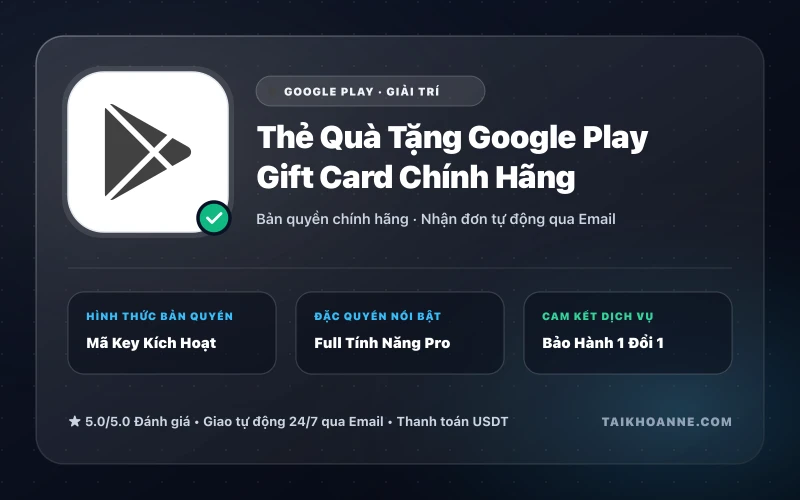 Thẻ Quà Tặng Google Play Gift Card Chính Hãng